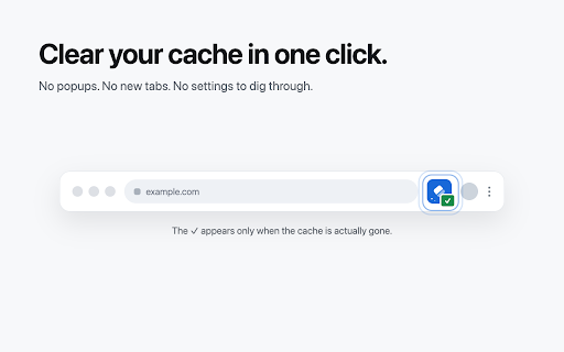Clear Cache Shortcut — One-Click Cache Cleaner & Hotkey :: Clear the browser cache in one click, one hotkey, or one keyword. No popup, no new tab, no tracking.