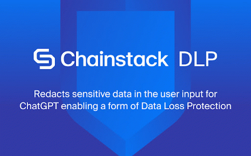 Chainstack DLP :: This extension redacts sensitive data in the user input for ChatGPT, enabling a form of Data Loss Protection