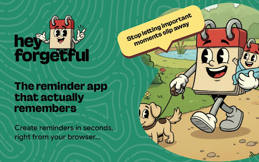 HeyForgetful :: Never forget anything again. Create quick reminders from your browser.