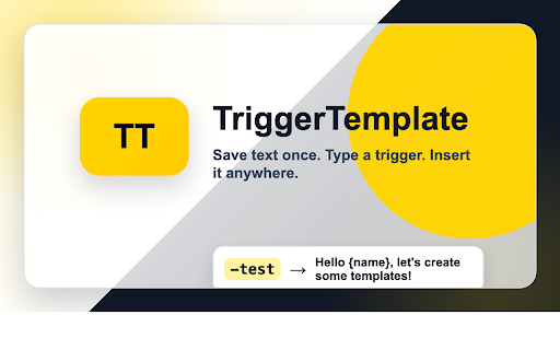 TriggerTemplate :: Expand saved text templates anywhere by typing a trigger.