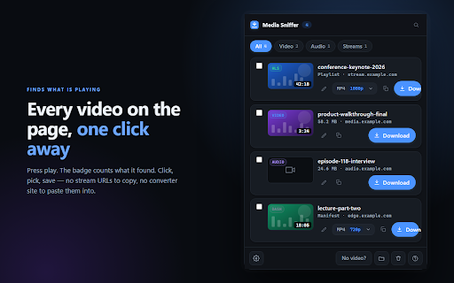 Video & Stream Downloader — Media Sniffer :: Finds video and audio streams on the page you are viewing and saves them to your computer.