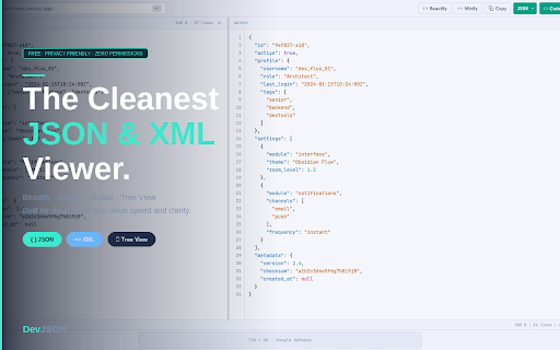 DevJSON - Advanced JSON & XML Formatter :: The cleanest JSON & XML viewer for developers. Beautify, minify, validate, tree view, copy path. Fast, private, zero bloat.