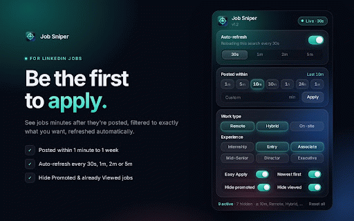 Job Sniper - Newest LinkedIn Jobs, Auto-Refresh & Hide Promoted :: Get the latest LinkedIn jobs first. Auto-refresh your search, filter by time, work type & experience, hide Promoted & Viewed jobs.