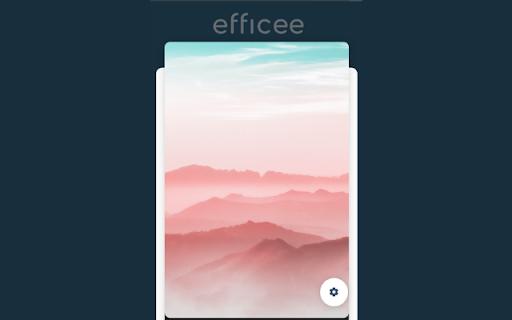 efficee :: La extensión que te da inspiración, que te cuida recordandote del agua y que te cuenta el tiempo para lo que necesites