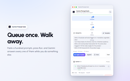 Gemini Prompt Auto — Bulk Prompt Queue, Batch AI Automation & Chat Export :: Bulk prompt queue for Gemini. Auto-send prompts one by one and auto-export every AI chat response to MD, JSON, CSV or HTML.