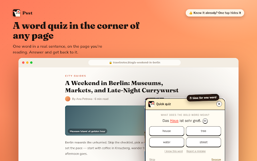Learn Spanish, German, Polish & More While Browsing – Psst :: Learn Spanish, French, German, Italian, Polish or Russian words while you browse: a short quiz pops up in the tab you're on.