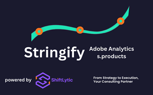 Stringify (by ShiftLytic) :: Real-time Adobe Analytics & Target debugger. Parses s.products and AT.js/WebSDK calls into structured cards, no DevTools needed.