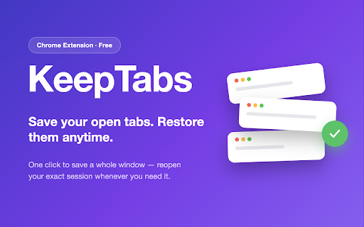 KeepTabs :: Keep tabs organized: save them into named folders, close them, and reopen anytime. No account, no servers required.