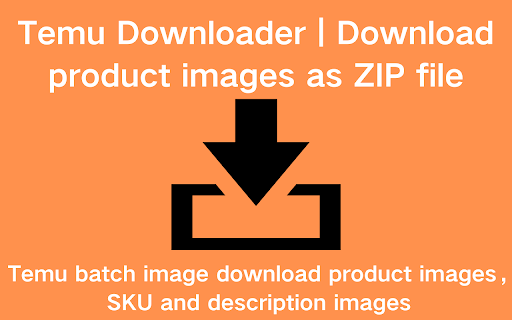 Temu Downloader | Download Product Images as ZIP File :: Temu batch image download, can download description images and product images without watermark. Can be downloaded as a ZIP file.