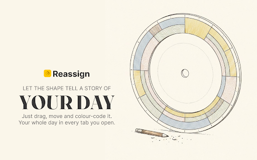 Reassign :: Your day as a dial. Glance at today, add anything you find to your plan.