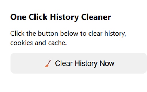 One Click History Cleaner :: Clear browsing history, cookies and cache with one click.