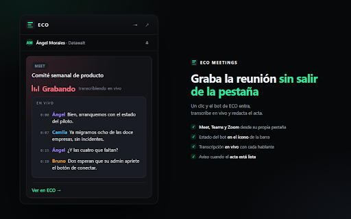 ECO Meetings :: Graba tus reuniones de Meet, Teams y Zoom con ECO y sigue su estado y transcripción en vivo sin salir de la pestaña.