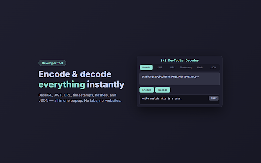 DevTools Decoder :: Encode, decode, and format data instantly. Base64, JWT, URL, Unix timestamps, hashes, and JSON in one popup.