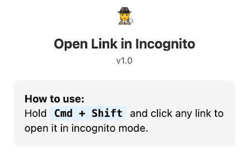Open Link in Incognito :: Open links in incognito mode when clicking with Command+Shift (or Ctrl+Shift on Windows/Linux)