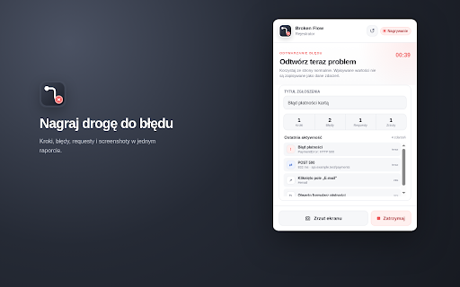 Broken Flow Recorder :: Record reproduction steps, console errors, network failures and screenshots in one bug report.