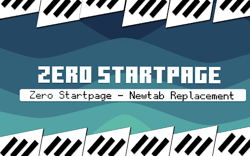 Zero Startpage - Newtab Replacement :: A beautiful and simple startpage replacement.