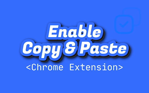 Enable Copy Paste Extension :: Enable copy paste on websites that have disabled copy paste