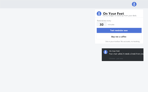 On Your Feet :: Funny pop-up reminders to stand up from your desk at the interval you choose. No accounts, no tracking.