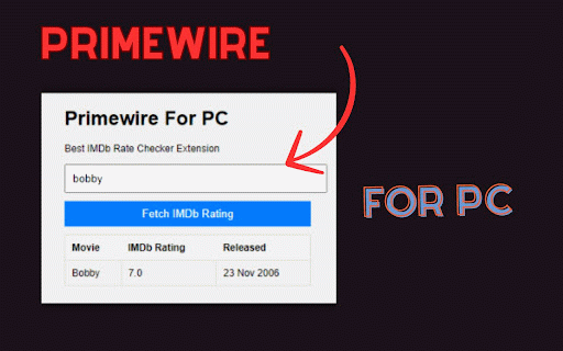 Primewire For PC,windows and Mac(Download Safely) :: A simple Chrome extension to fetch images/IMDb ratings for movies.