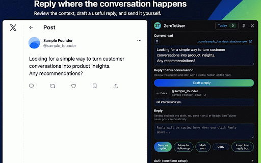 Zerotouser Browser Assistant :: Review high-intent X and Reddit conversations, draft a useful reply, and track the next step.