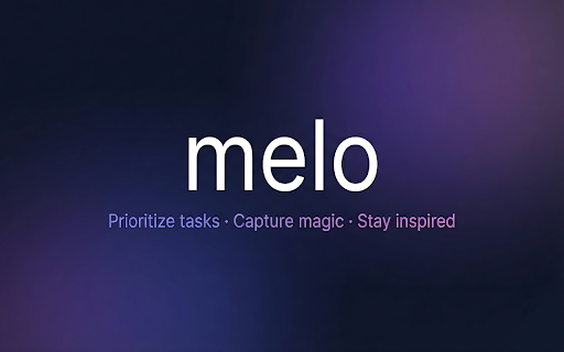 melo :: Prioritize tasks. Capture magic. Stay inspired.