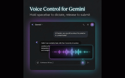 Gemini Voice Control :: Hold the Spacebar to speak, view live transcriptions, and submit voice prompts to Gemini automatically.