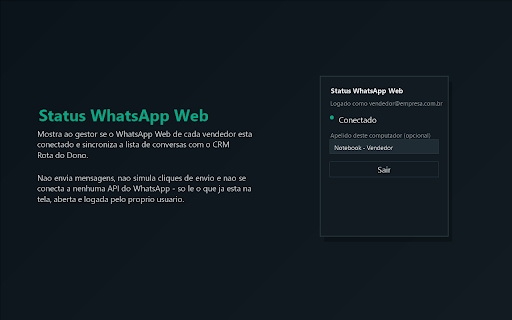 CRM Rota do Dono - Status WhatsApp Web :: Reporta status do WhatsApp Web ao CRM, sincroniza conversas, numeros e mensagens aos poucos. Nao envia nem automatiza mensagens.