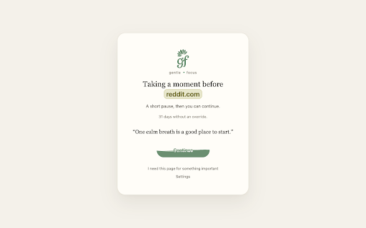 Gentle Focus :: Gentle friction between you and distracting sites. 100% local, no accounts, no servers.