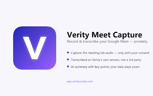 Verity Meet Capture :: Record and transcribe your Google Meet meetings, with your consent.