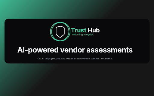 TrustHub AI Assistant :: AI-powered assistant for quick vendor assessments and compliance checks.
