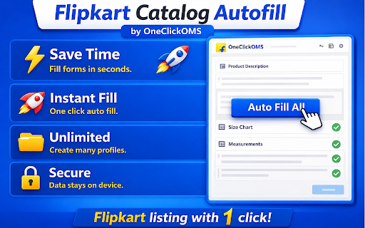 Flipkart Catalog Autofill by OneClickOMS :: Automate Flipkart catalog uploads. Record, save, and instantly run form profiles exactly as you need them without repetitive typing.