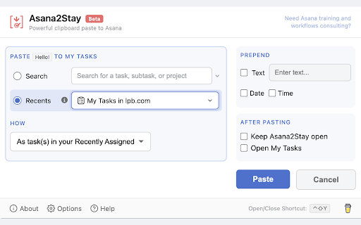 Asana2Stay :: Powerful clipboard paste to Asana: Paste from anywhere to any Asana task, subtask, or project flexibly and without navigating there