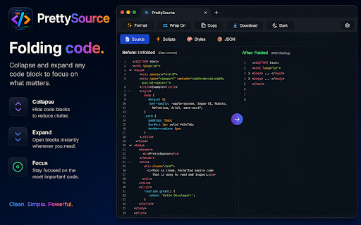 Pretty Source :: Pretty Source helps developers view and format website source code directly in Chrome.
The extension can beautify HTML, CSS,…