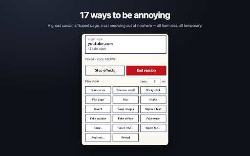 PrankSync – Prank Your Friends in Real Time :: It takes two. Pair with a friend using a single-use code, fire effects into their browser live, or set traps for sites they open.