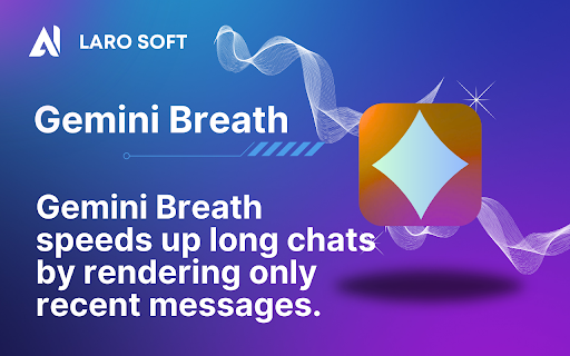Gemini Breath :: Gemini Breath speeds up long chats by prioritizing new messages and hiding old ones.