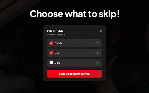 Skipit - Skip Inappropriate Scenes on Netflix :: Skip nudity, sex, and gore scenes on Netflix movies and TV shows automatically.