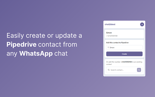 Chat2Deal: Sync your WhatsApp to Pipedrive :: Find, create, and link Pipedrive contacts directly from WhatsApp Web conversations.