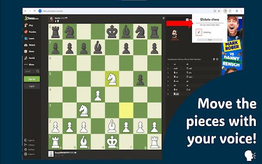 Dictate Chess :: Play chess with your voice. You can say 2 squares (in chess notation) and this extention will move a piece for you!