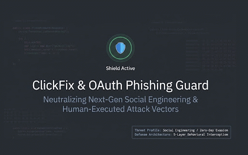 ClickFix & OAuth Phishing Guard :: ClickFix protection, Device code & Phishing defense, Clipboard protection with domain age guard. 60+ rules and zero telemetry.