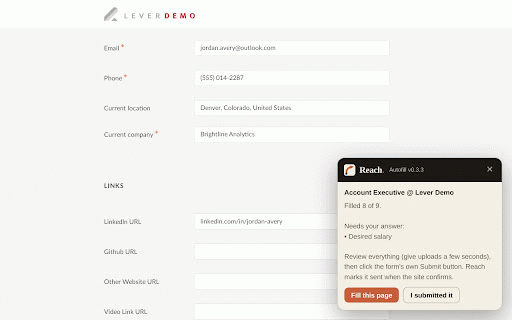Reach Autofill :: Fills job application forms in your own browser with your Reach profile, tailored resume and answers. You review and submit.