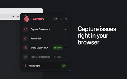 Glitch — Bug Reporter, Screen Recorder & Logs Capture :: Local-first bug reporting tool. Capture screenshots, record tabs, and collect debug info — all stored locally.