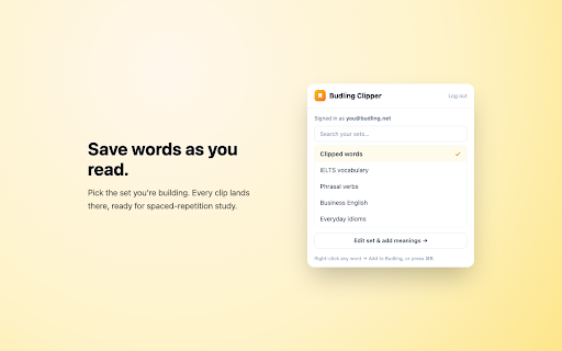 Budling Clipper :: Save English words from any webpage to your Budling flashcard sets in one click. Right-click or press the shortcut.
