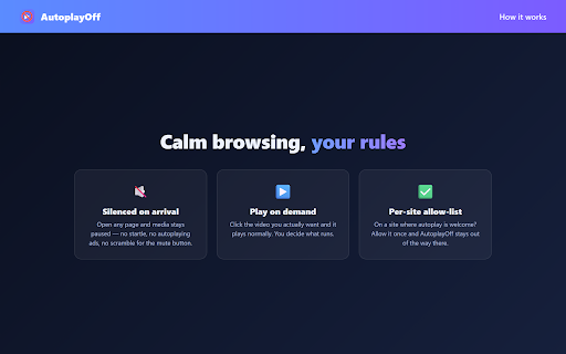 AutoplayOff — Stop Autoplay Videos :: Stops videos and audio from autoplaying. Per-site allow-list for sites where you want it. 100% local, no tracking.