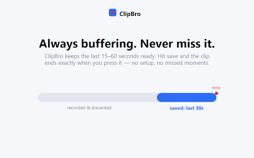 ClipBro — Instant Replay & Screen Recorder :: Record your browser tab and instantly save the last 15–30 seconds — like Discord clips, in your browser.
