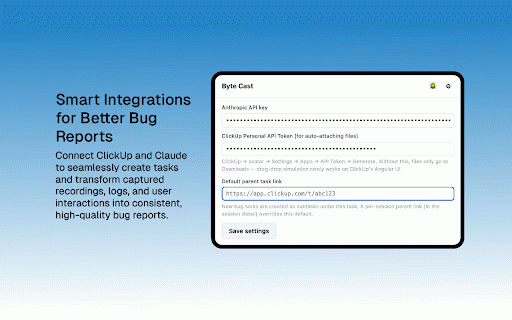 Byte Cast :: Record browser bugs with video, console & network logs. One click creates a ClickUp bug task with report and attachments.