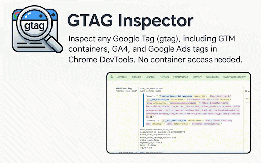 GTM GTAG Inspector :: Inspect any Google Tag (gtag), including GTM containers, GA4, and Google Ads tags in Chrome DevTools. No container access needed.