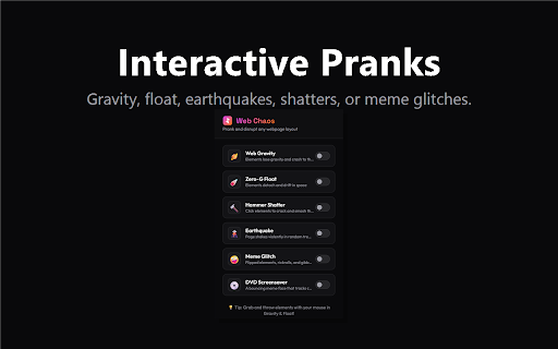 Web Chaos - Funny Website Pranks :: Shatter, float, shake, or crash elements on any webpage with this hilarious interactive prank simulator.