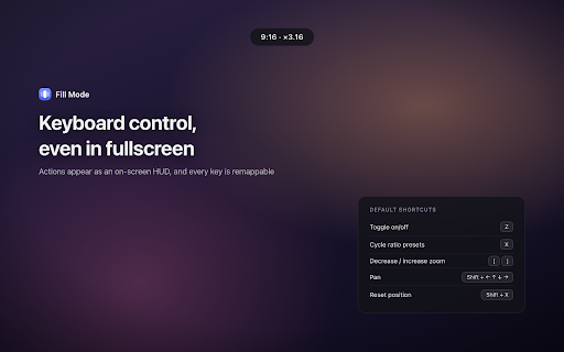 Fill Mode :: Removes video black bars with custom & vertical (9:16) aspect ratio support.
