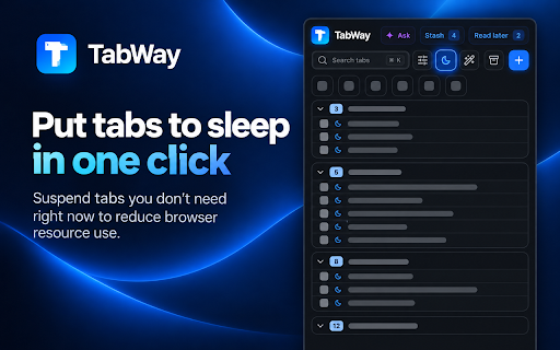 TabWay :: Find, organize, and stash your tabs in Chrome's side panel — and ask AI about them.