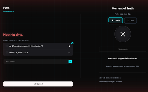 FATE: Site Blocker With NO REGRETS :: Flip a coin to access blocked sites. Do tasks, run sprints, and stay productive to boost your odds. Earn your way in.